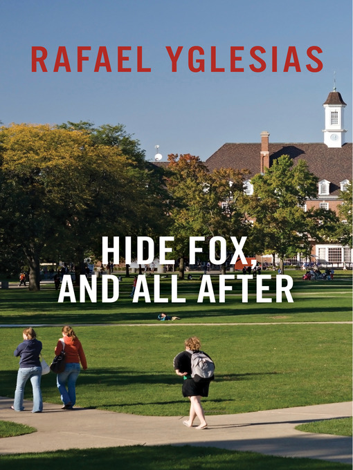Title details for Hide Fox, and All After by Rafael Yglesias - Available